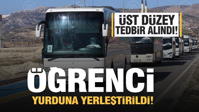 Üst düzey tedbir alınarak Isparta'da Öğrenci Yurdu'na yerleştirildi