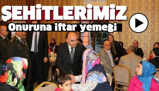 Vali Günaydın'dan Isparta’da şehit ve gaziler onuruna iftar