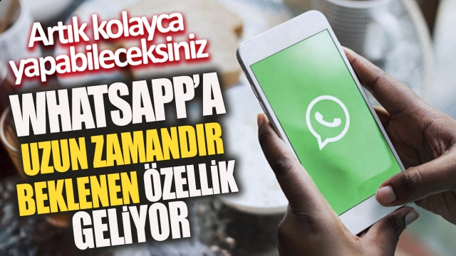 WhatsApp'a Yeni  ÖzelliK Geliyor