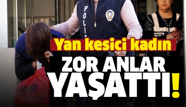  Yan kesici kadından polise 'sigara' sitemi