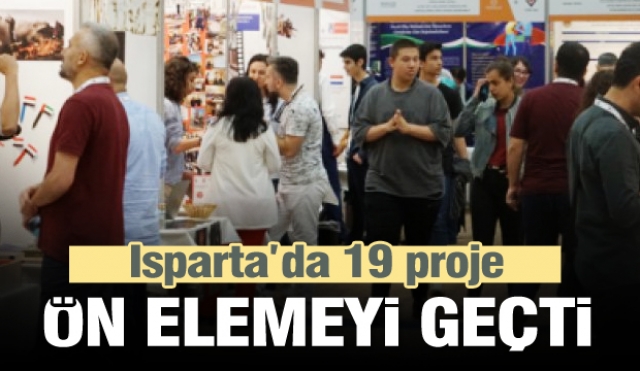 Yarışmada Isparta'dan 19 proje  ön elemeyi geçti