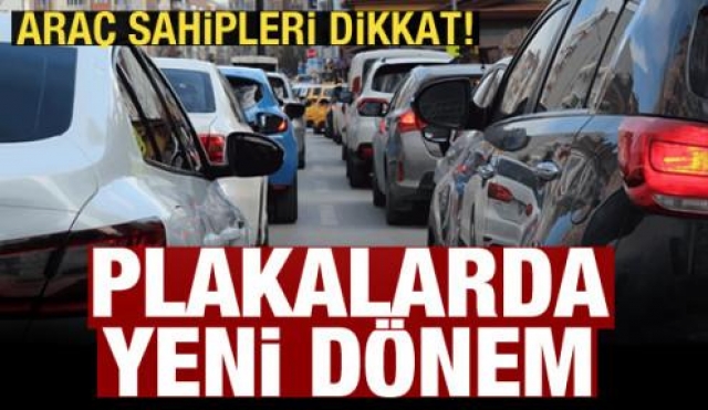 YENİ DÜZENLEME İLE ARAÇ PLAKALARI DEĞİŞİYOR!