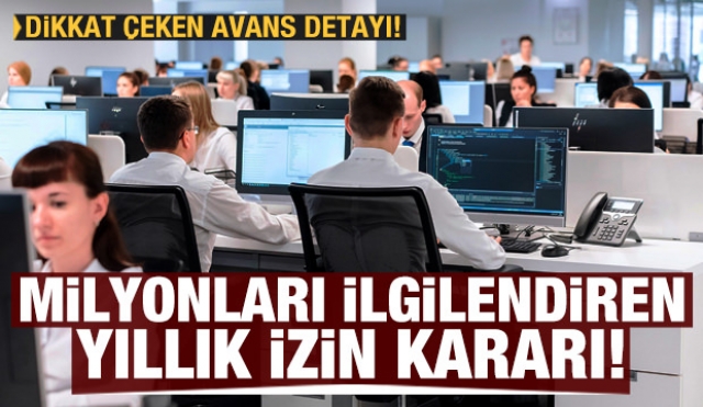 Yıllık izin kararında Dikkat çeken avans detayı