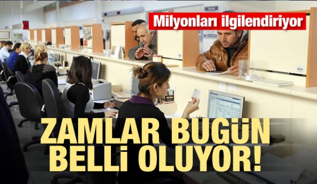 Zamlar bugün belli oluyor